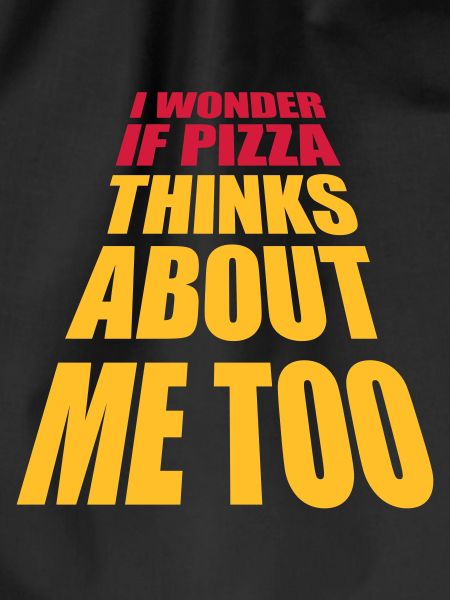 pizza thinks about me