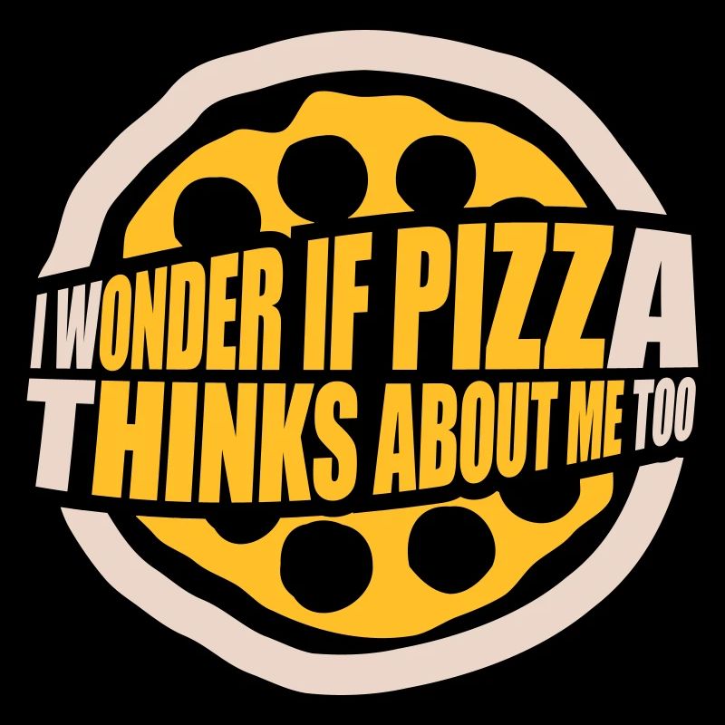 pizza thinks about me