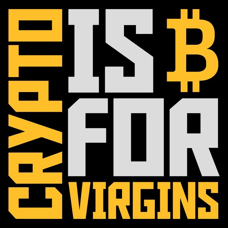 crypto is for virgins