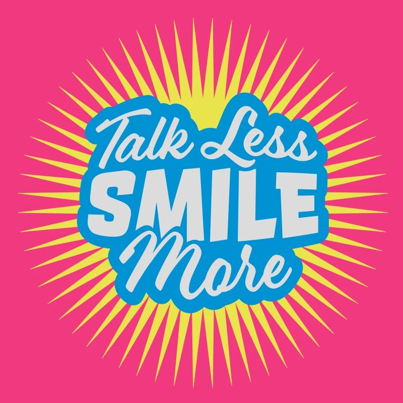 talk less smile more