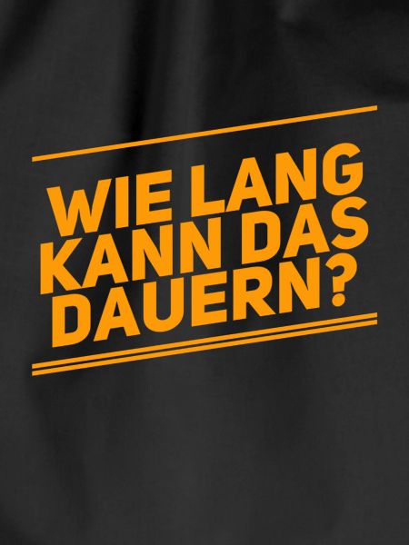Dauert das lange?