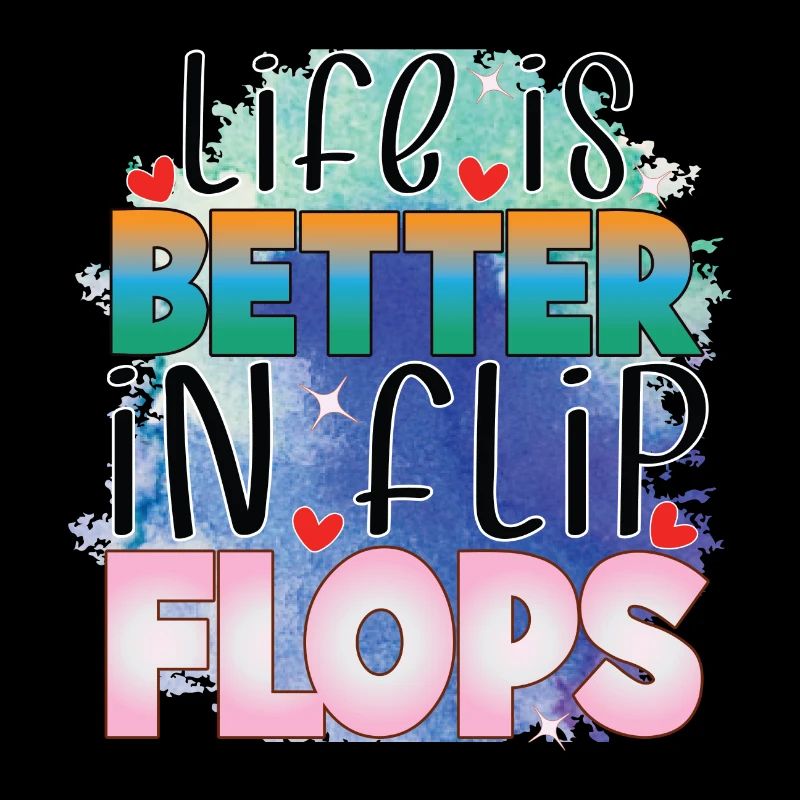 Life is Better in Flip Flops