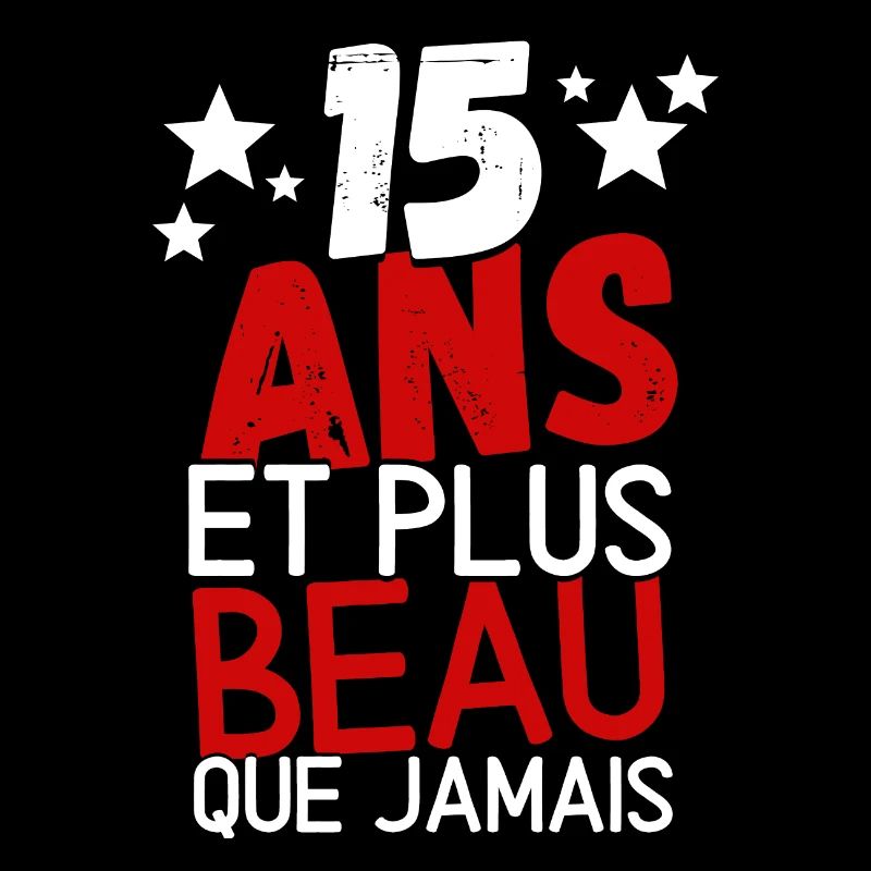 15 ans et plus beau que jamas