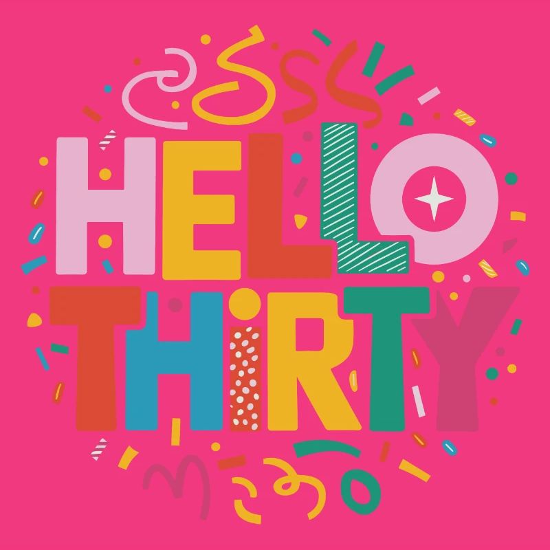 Hello Thirty