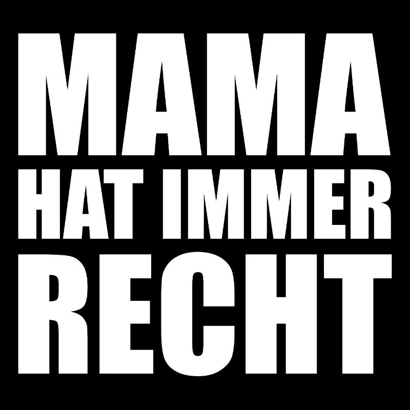Mama hat immer Recht