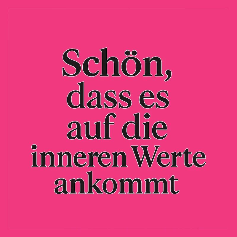 It's nice that it's the inner values that matter