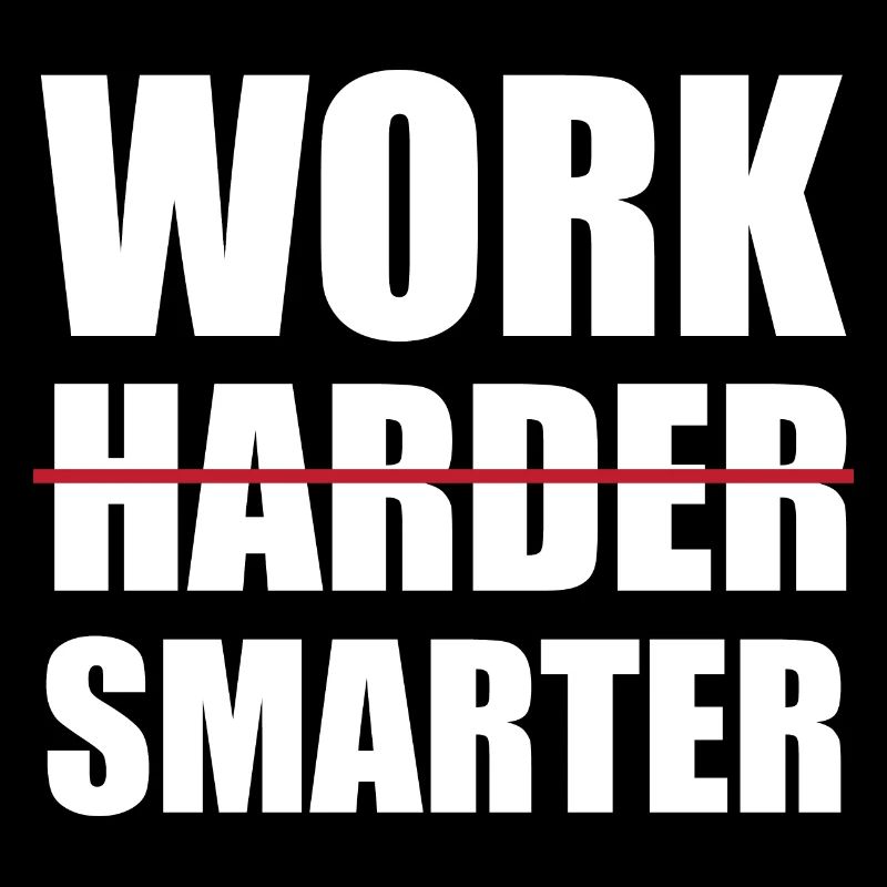 Work Smarter Not Harder Motivational