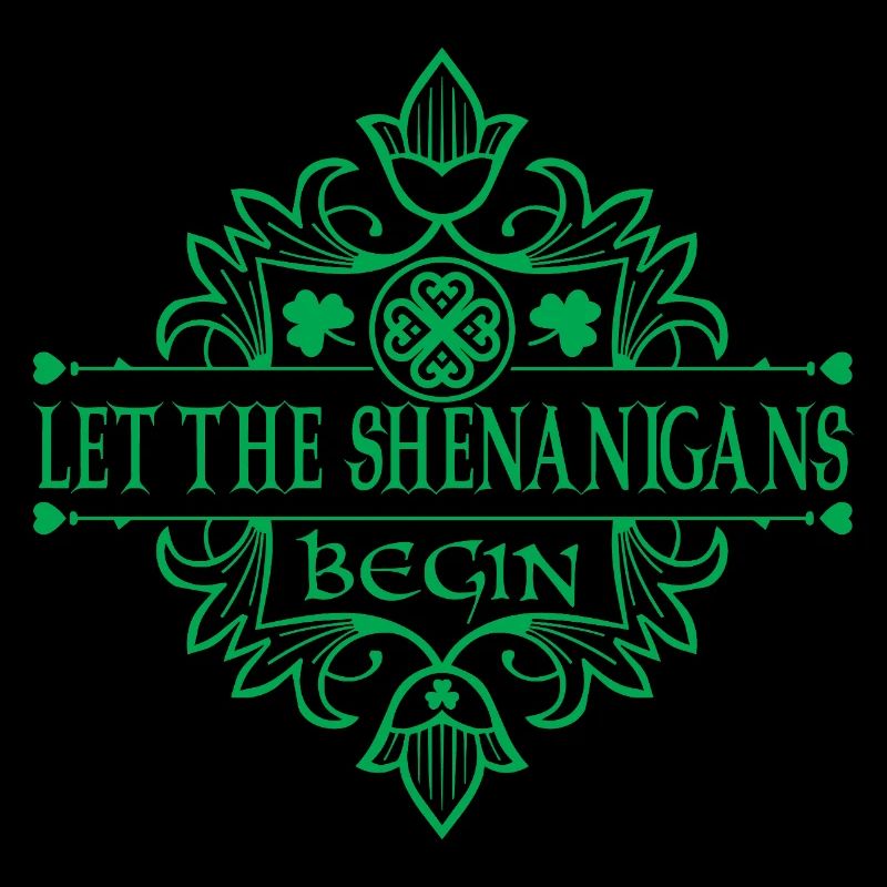 Let The Shenanigans begin - Saint Patrick
