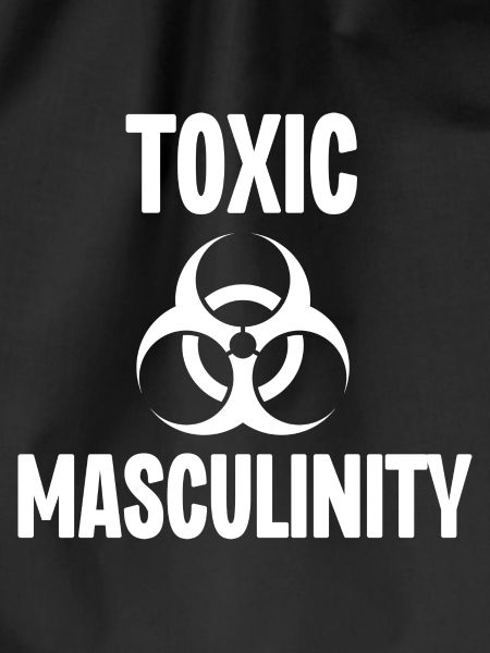 Toxic Masculinity