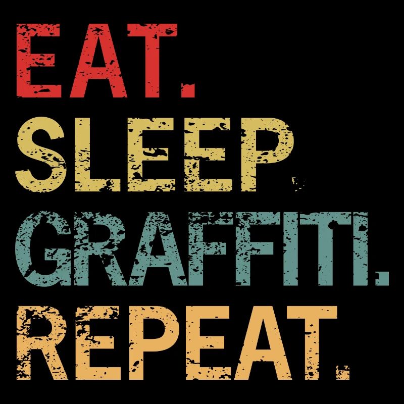 Eat Sleep Graffiti Repeat