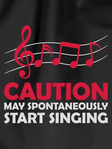 may spontaneously start singing