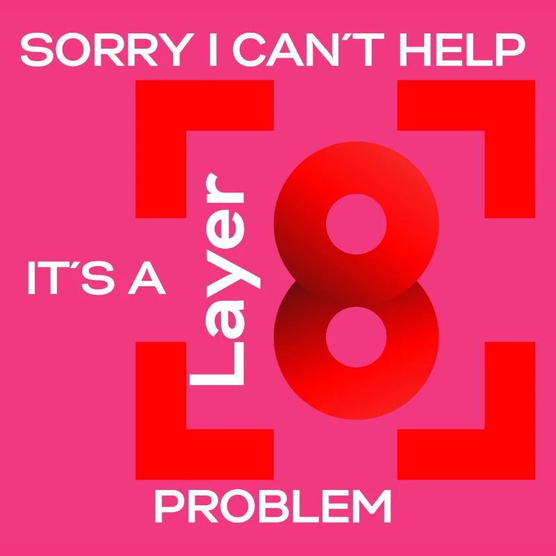 Sorry in cant help, its a layer 8 problem (red)