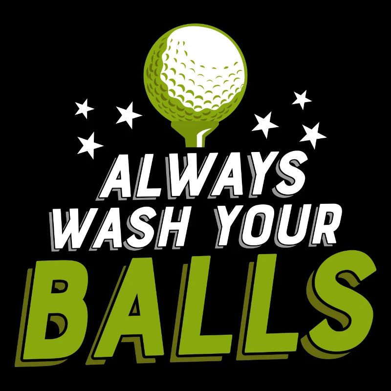 Always Wash Your Balls Golf Golfing