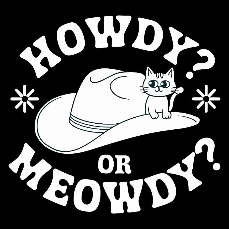 Howdy or Meowdy?
