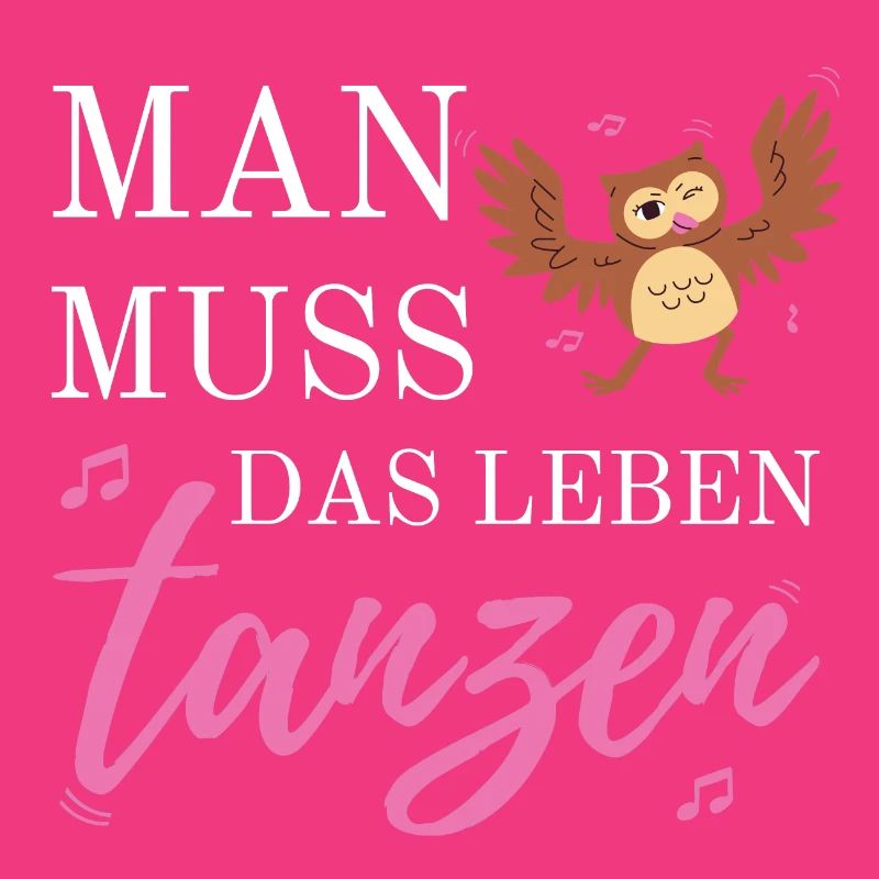 Man Muss Das Leben Tanzen Eule Uhu Tier Note Feier