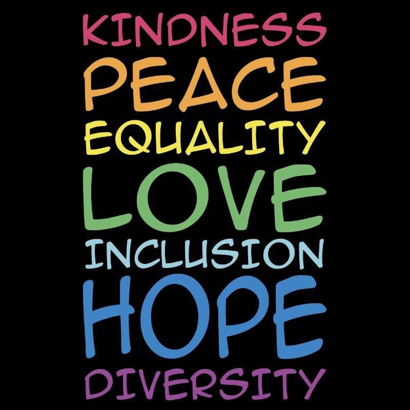 KINDNESS, PEACE, EQUALITY, INCLUSION, , DIVERSITY,