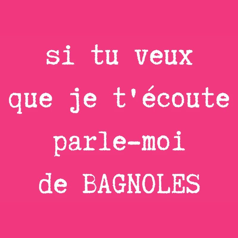 parle-moi de bagnoles