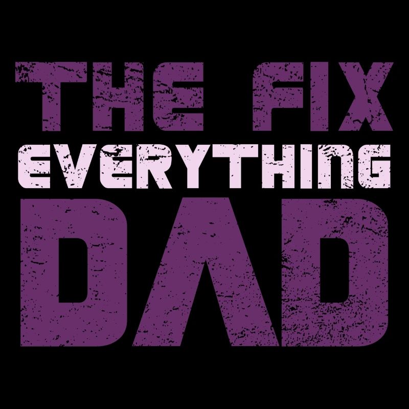 I Can Fix Everything Dad