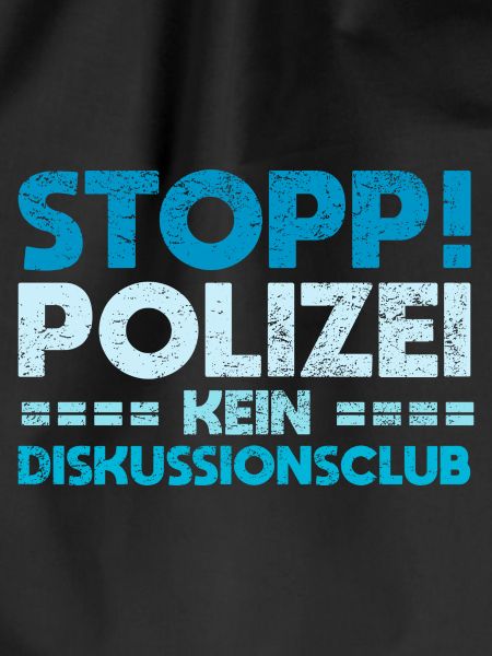 Stopp! Polizei: Kein Diskussionsclub