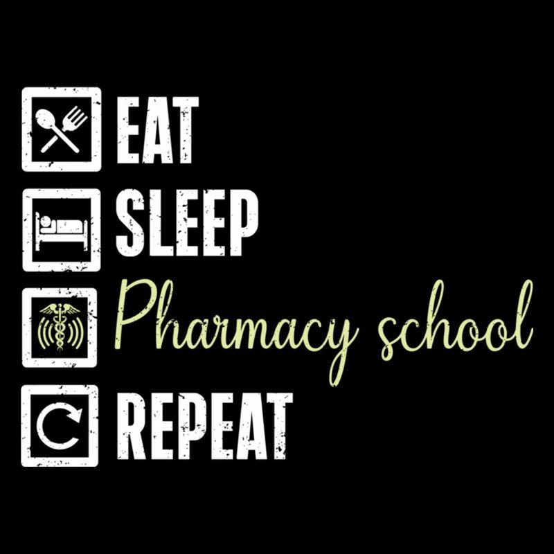 Pharmacy Humor Eat Sleep Pharmacy School Repeat