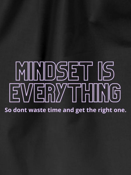 Mindset is everything