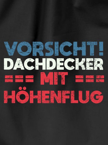 Vorsicht! Dachdecker Mit Höhenflug