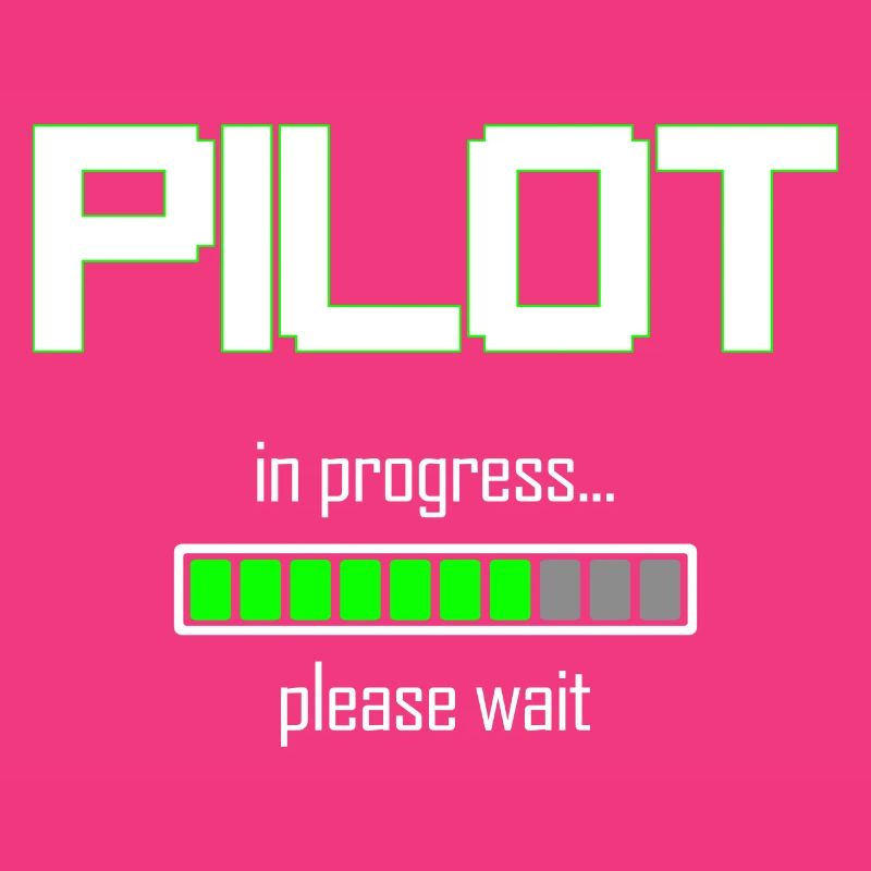 Pilot In Progress Please Wait - Piloten Geschenk