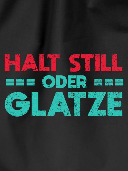 Halt Still, Oder Glatze