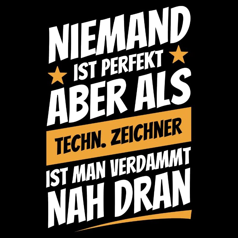 Niemand ist perfekt Technischer Zeichner - Spruch