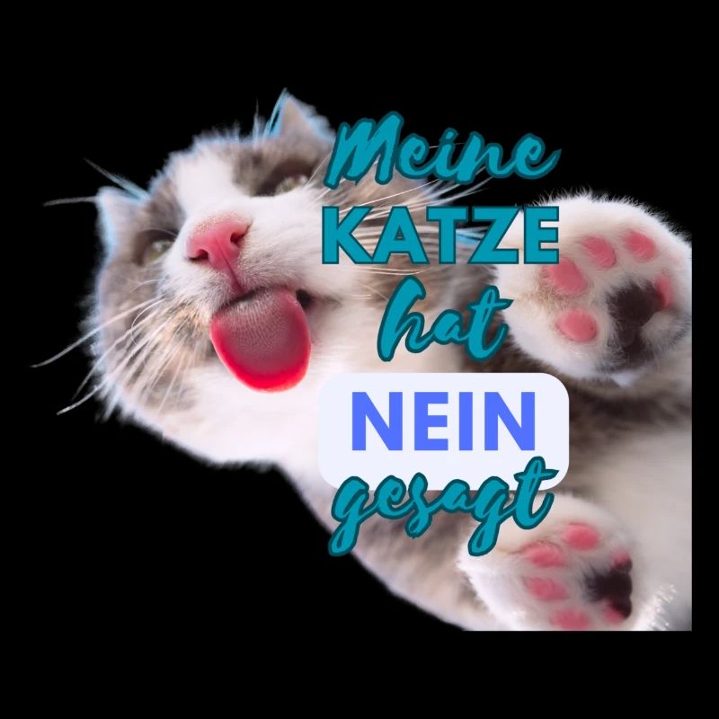 Meine Katze hat NEIN gesagt - Spruch