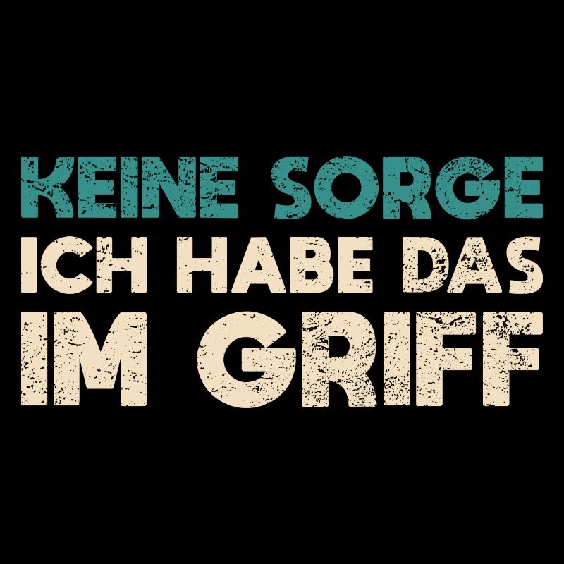 Keine Sorge, Ich Habe Das Im Griff