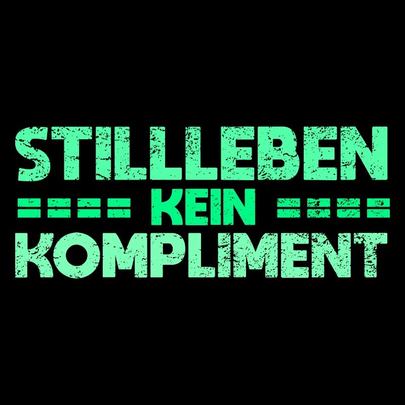 Stillleben, Kein Kompliment