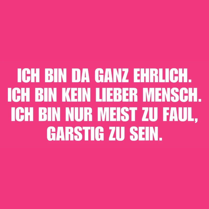 Ganz ehrlich
