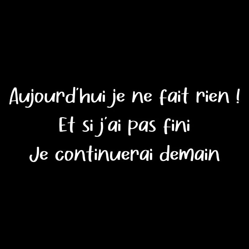 Aujourd’hui je ne fais rien