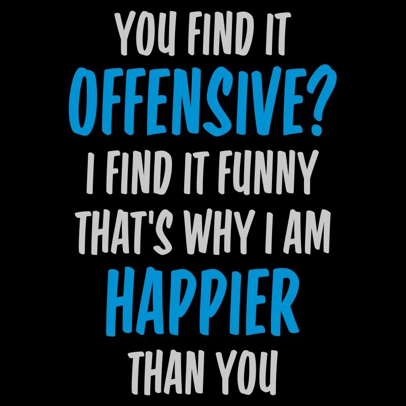 You find it offensive