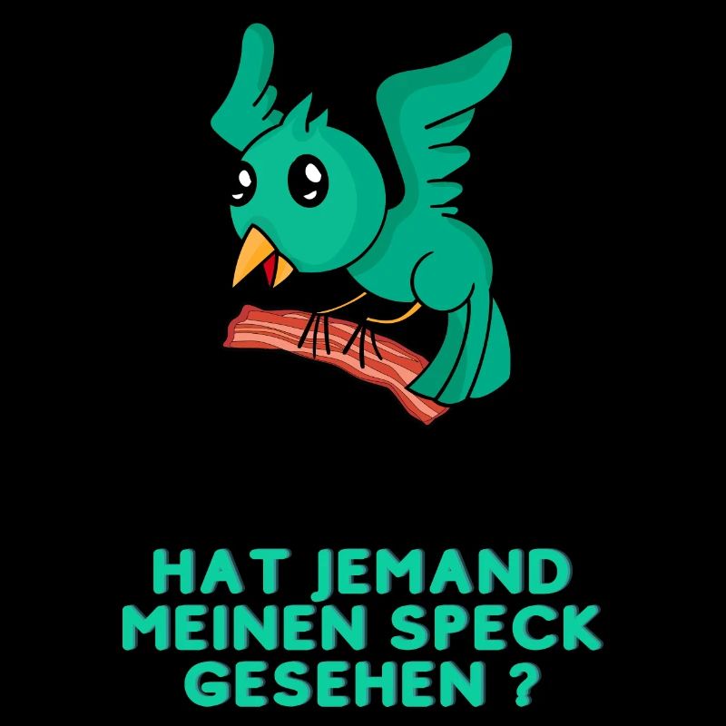 Hat jemand meinen Speck gesehen?