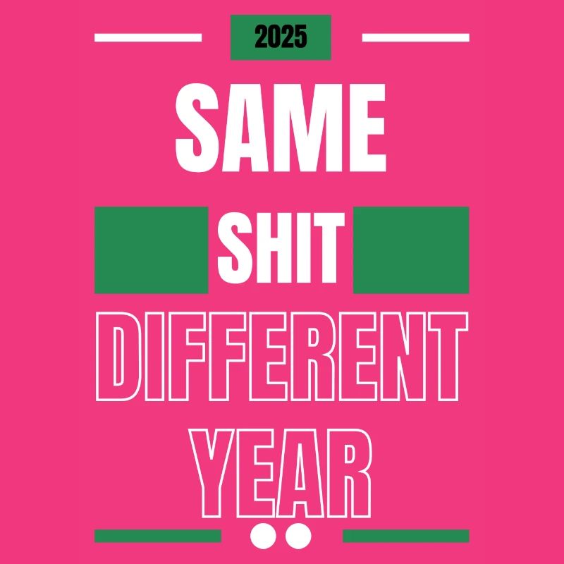 Same shit different year 2025
