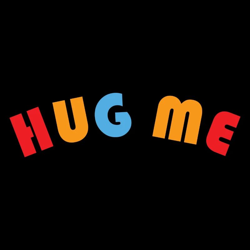 HUG ME
