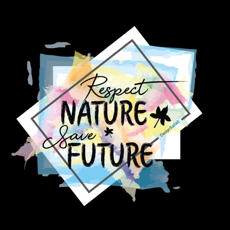 Respect the Nature - Save the Future
