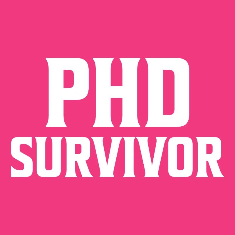 Phd Survivor PhD Graduation Gift