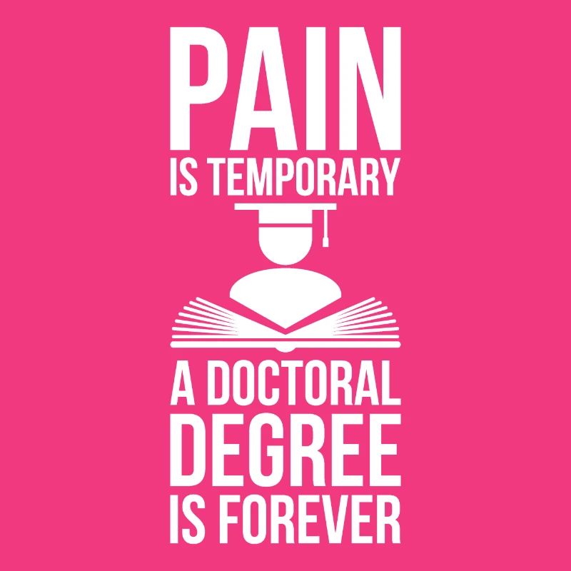 Doctoral Degree is Forever phd final cadeau
