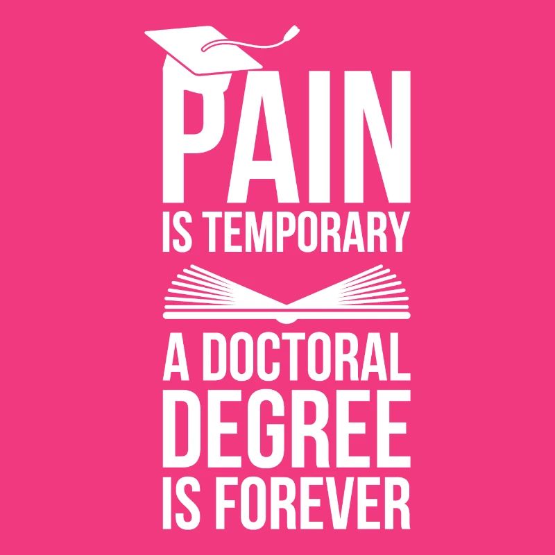 Doctoral Degree is Forever phd final cadeau