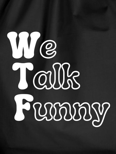 WTF - We Talk Funny