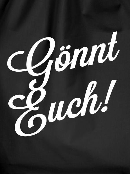 Gönnt euch, Freunde