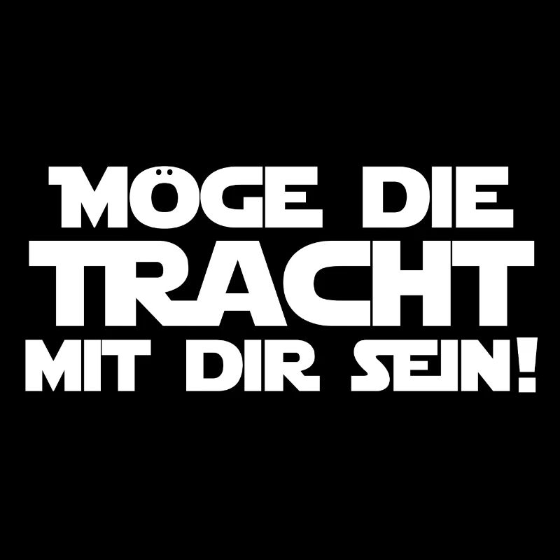 Möge die Tracht mit dir sein!
