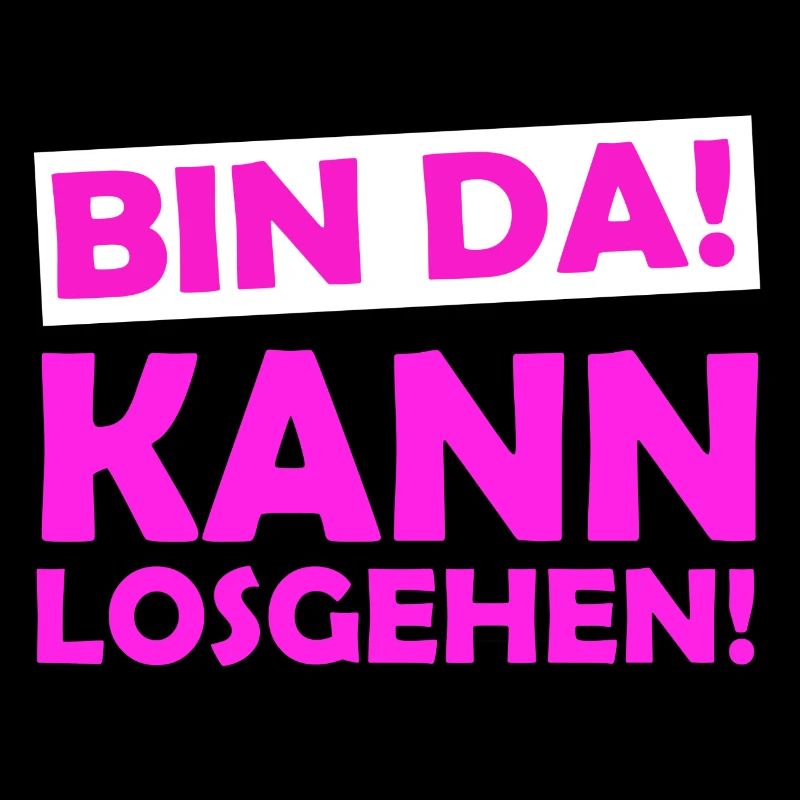 Bin da kann losgehen