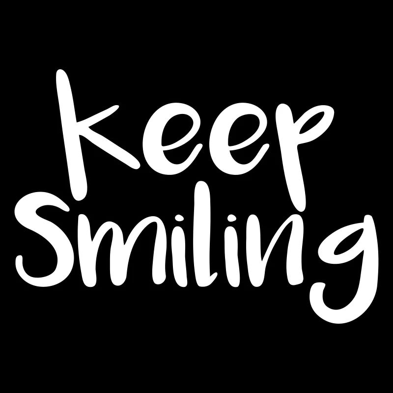 keep smiling