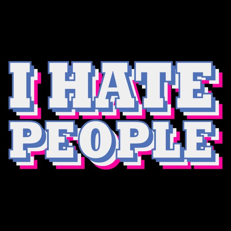 I hate people | Colors changeable