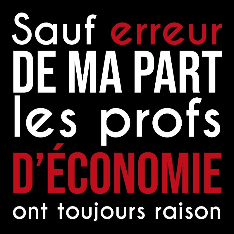 prof d'économie toujours raison | SES