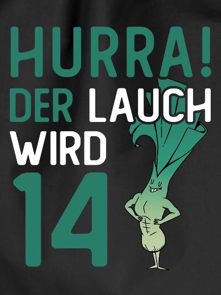 Hurra der Lauch wird 14